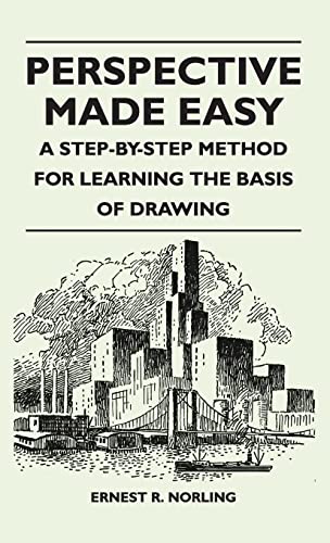 Perspective Made Easy - A Step-By-Step Method for Learning the Basis of Drawing von Spencer Press